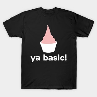 Eleanor Shellstrop says: YA BASIC! T-Shirt